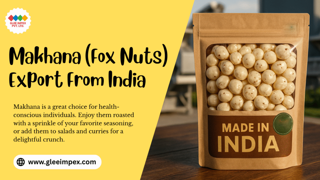 Makhana (Fox Nuts) Exporter in India