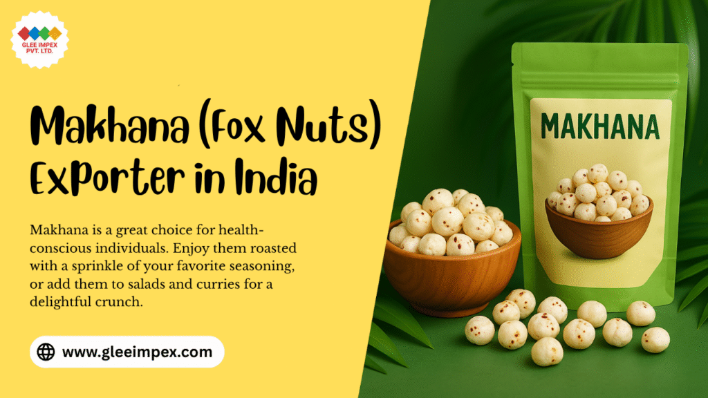 Makhana Exporter in India: Discover the Top Exporters Fueling Global Demand
