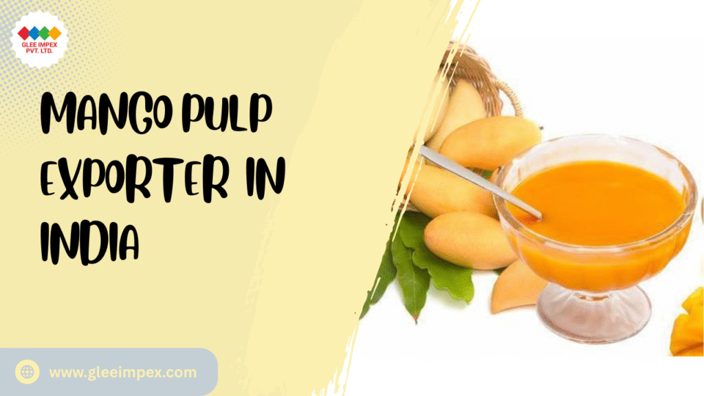 Mango Pulp Exporter in India