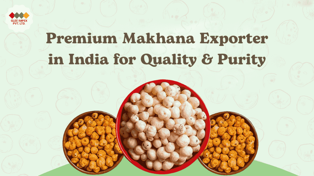 Premium Makhana Exporter in India