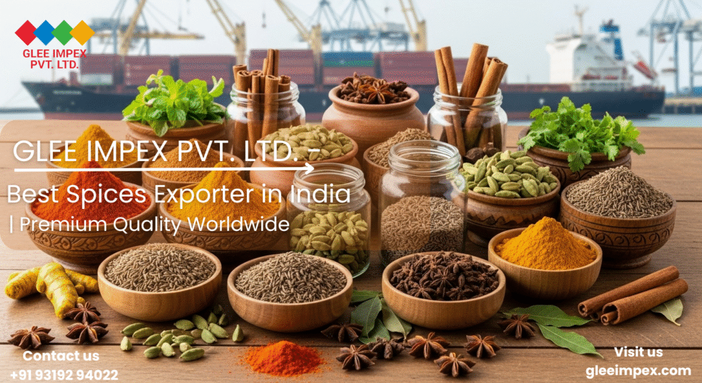 Glee Impex Pvt. Ltd. – A Premium Quality Spices Exporter Bringing India’s Rich Heritage and Pure Flavors to Every Corner of the Globe