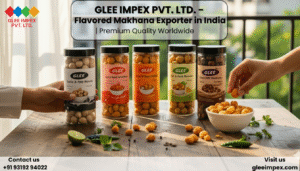 Glee Impex: India’s Premier Flavoured Makhana Exporter—Taste, Quality, and Trust in Every Shipment.