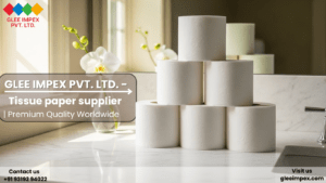 Tissue Paper Supplier: Premium Global Bulk Export, Quality Control & Sustainable Hygiene Products