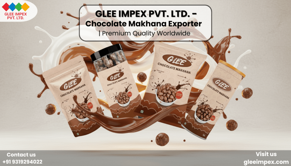 Premium Chocolate Makhana Exporter in India | Glee Impex Pvt Ltd