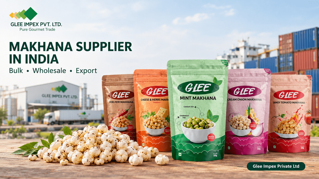 Makhana Supplier in India: Why Glee Impex Private Ltd Is a Name Global Buyers Trust