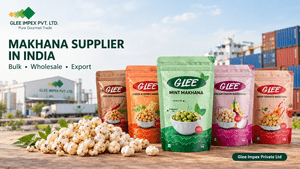 Makhana Supplier in India: Why Glee Impex Private Ltd Is a Name Global Buyers Trust
